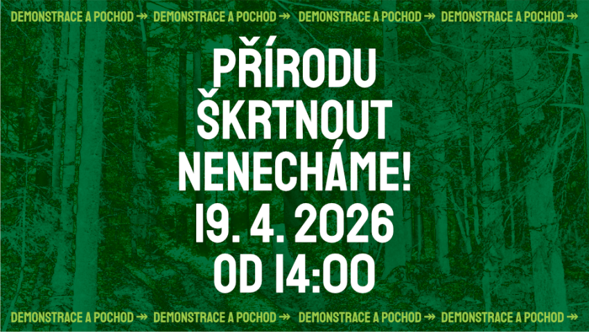 Přírodu škrtnout nenecháme - Demonstrace a pochod - 19. 4. od 14 hod.
